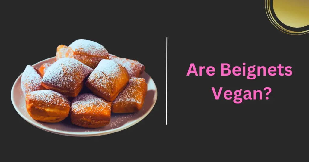 Are Beignets Vegan