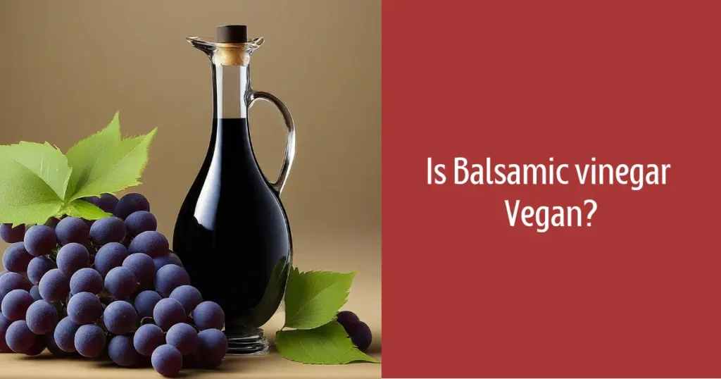 Is Balsamic Vinegar Vegan?