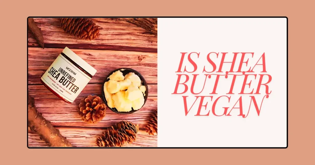 Is Shea Butter Vegan