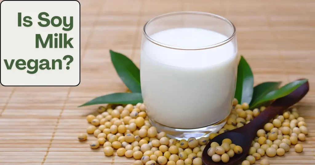 Is Soy Milk vegan