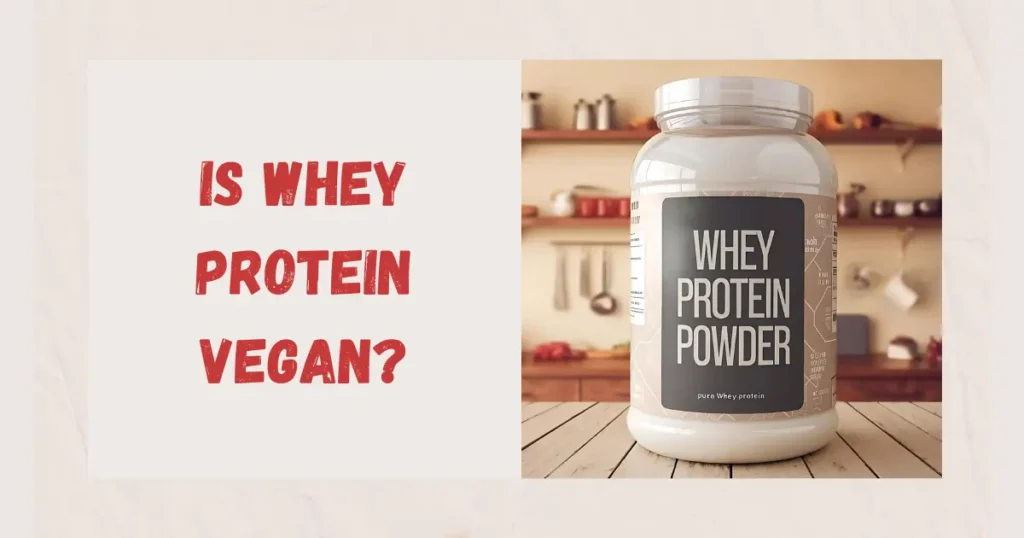Is Whey Protein Vegan